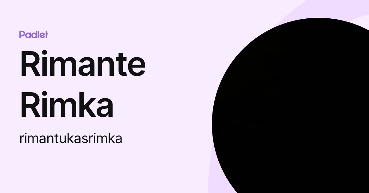 Rimante Rimka (rimantukasrimka) profile | Padlet