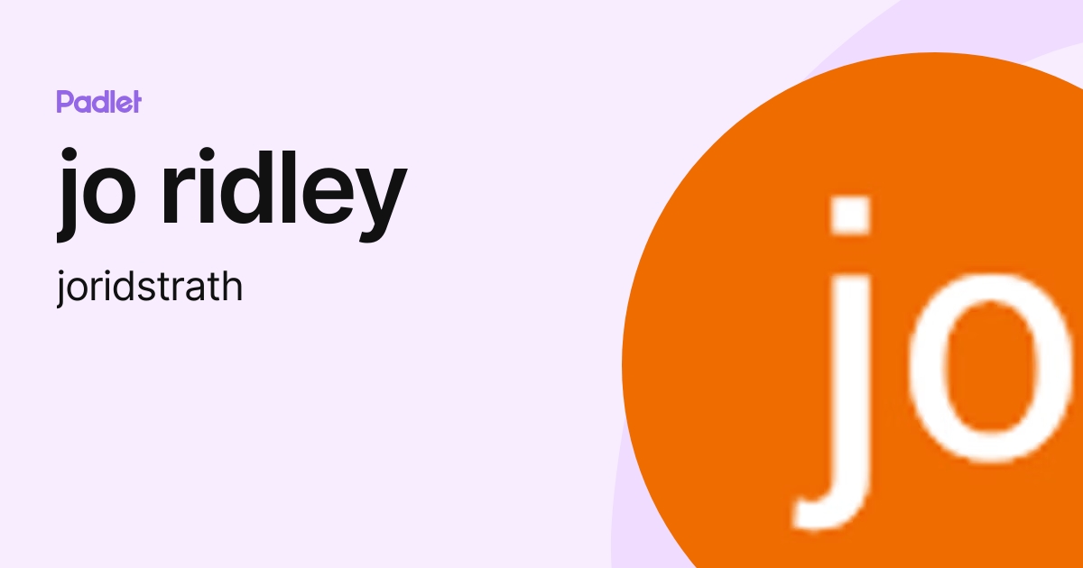 jo ridley (joridstrath) profile | Padlet