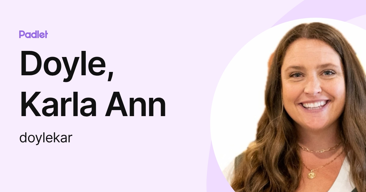 Doyle, Karla Ann (doylekar) profile | Padlet