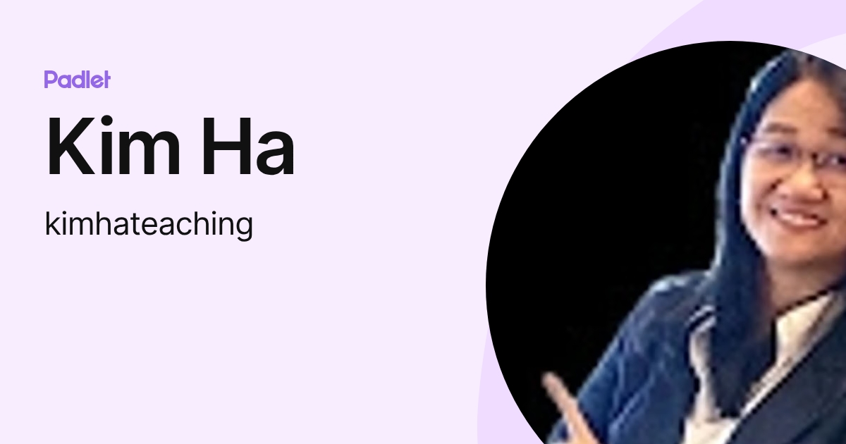 Kim Ha (kimhateaching) profile | Padlet