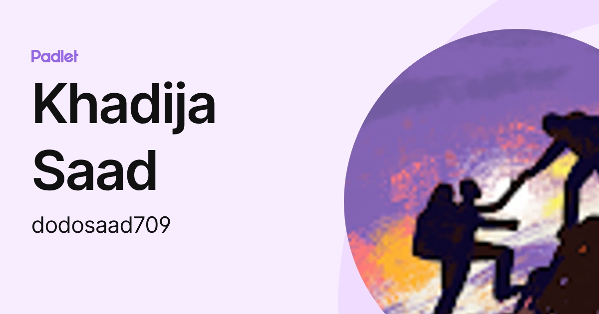 Khadija Saad (dodosaad709) profile | Padlet