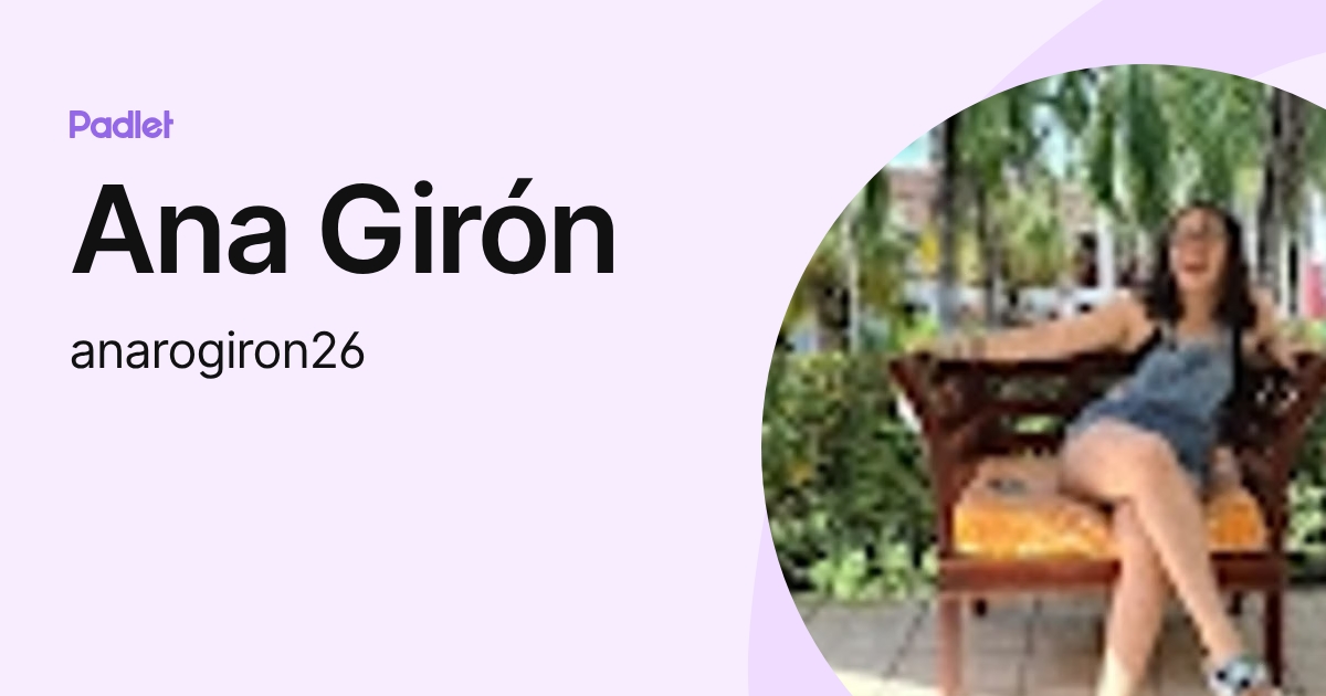 Ana Girón (anarogiron26) profile | Padlet