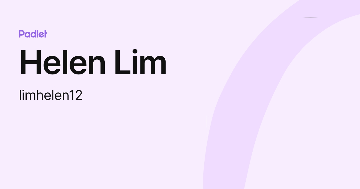 Helen Lim (limhelen12) profile | Padlet