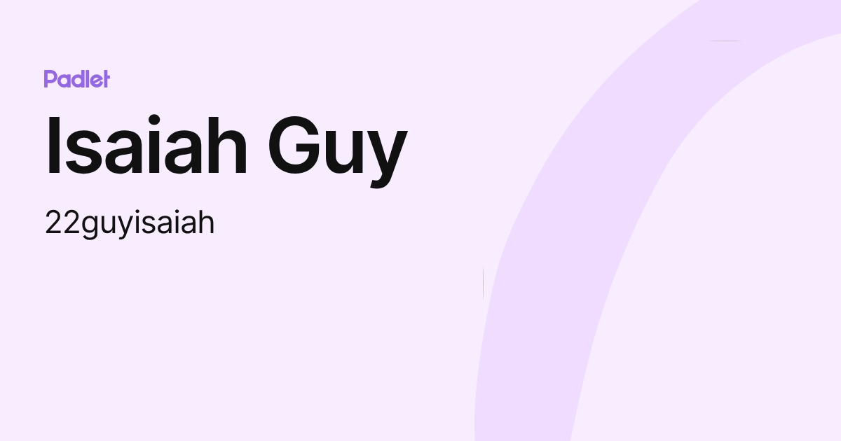 Isaiah Guy (22guyisaiah) profile | Padlet