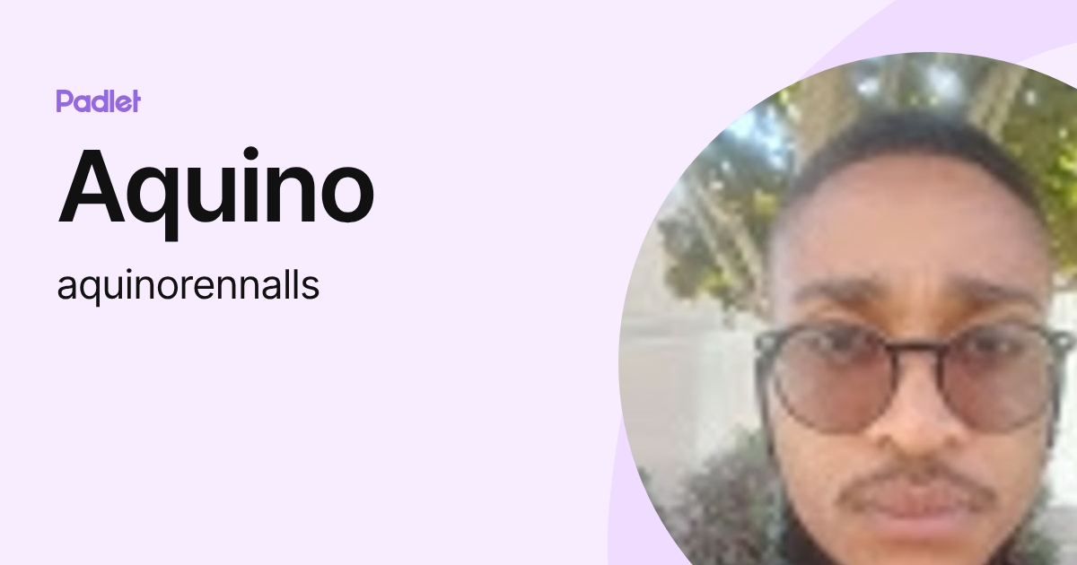 Aquino (aquinorennalls) profile | Padlet
