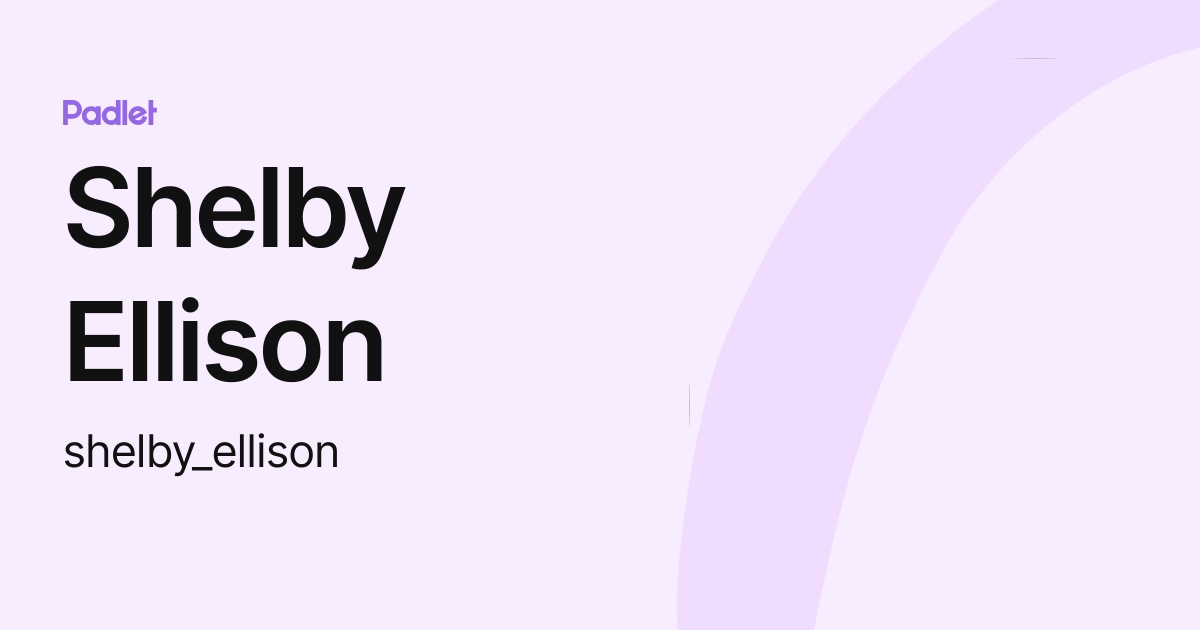 Shelby Ellison (shelby_ellison) profile Padlet