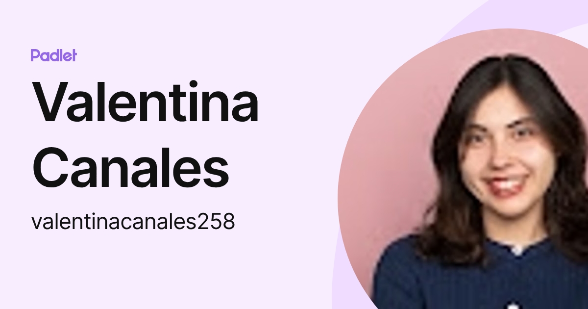 Valentina Canales (valentinacanales258) profile | Padlet