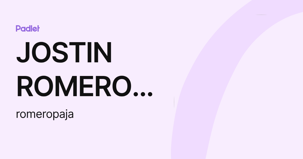 JOSTIN ROMERO PADILLA (romeropaja) profile | Padlet
