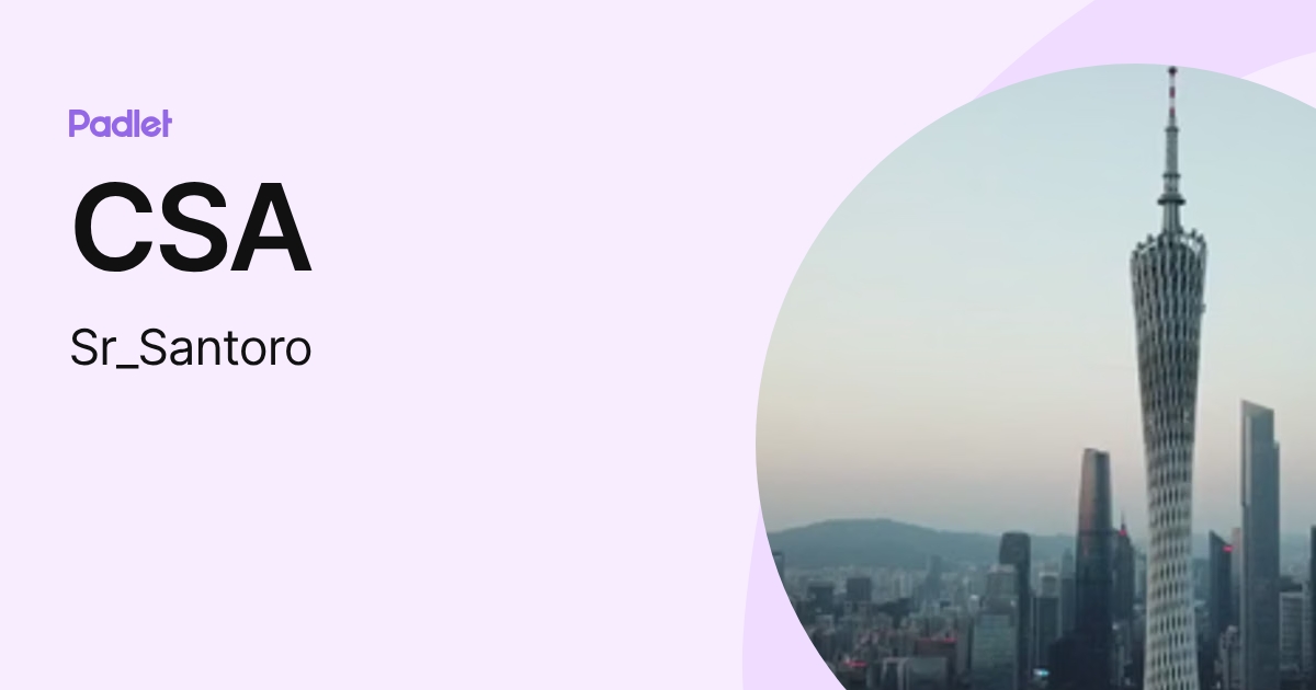 CSA (Sr_Santoro) profile | Padlet