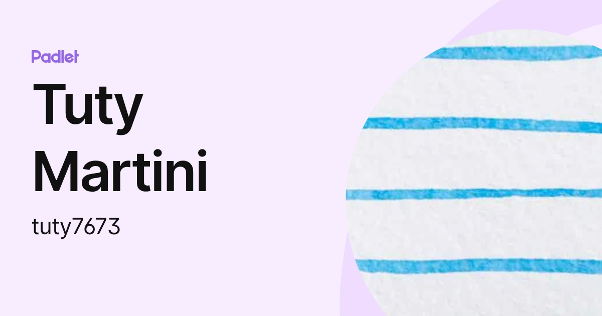 Tuty Martini (tuty7673) profile | Padlet