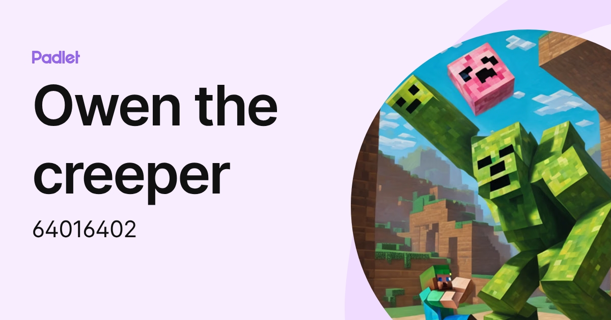 Owen the creeper (64016402) profile | Padlet