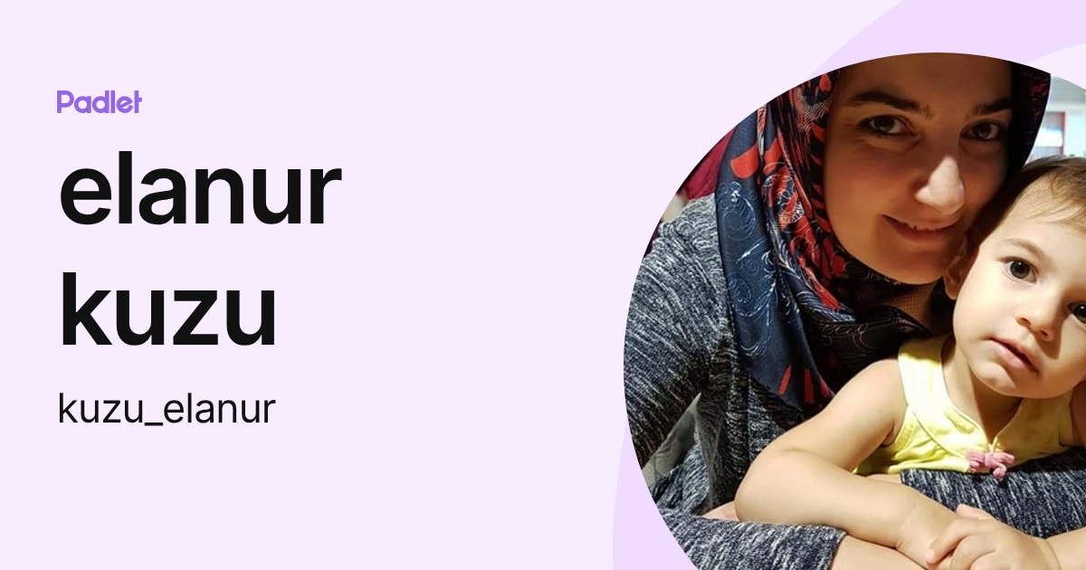 elanur kuzu (kuzu_elanur) profile | Padlet
