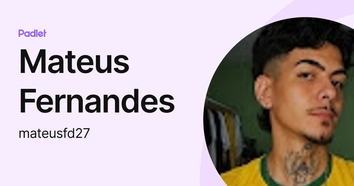 Mateus Fernandes (mateusfd27) profile | Padlet