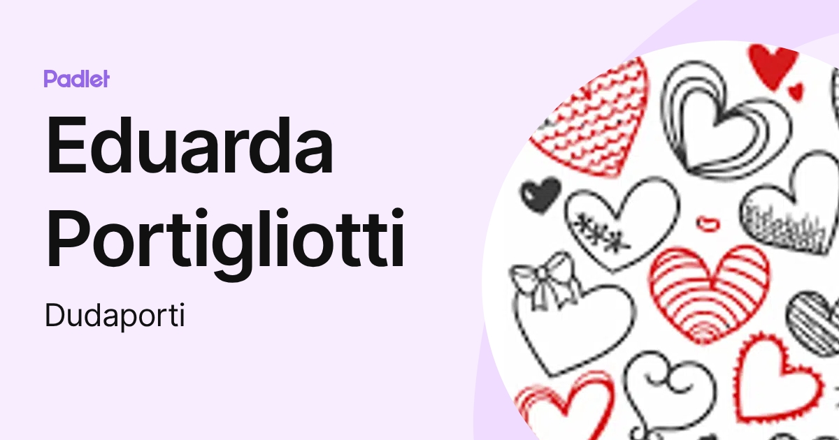 Eduarda Portigliotti (Dudaporti) profile | Padlet