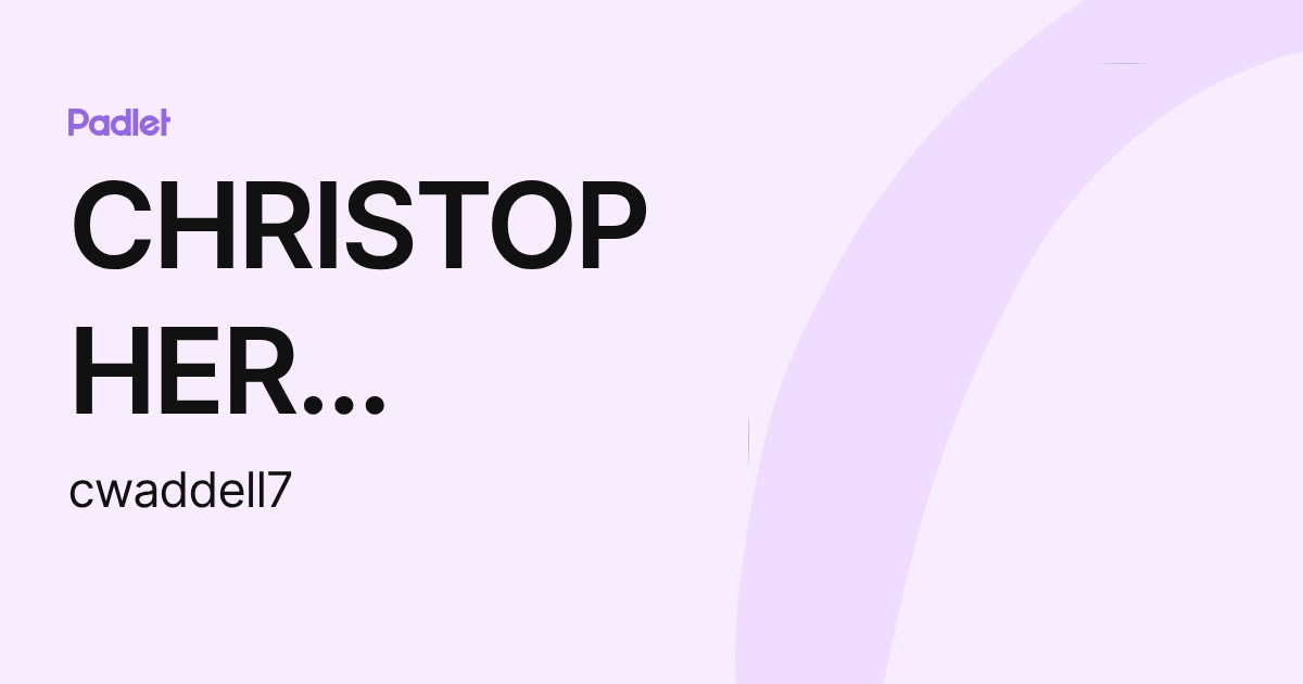 CHRISTOPHER WADDELL (cwaddell7) profile | Padlet