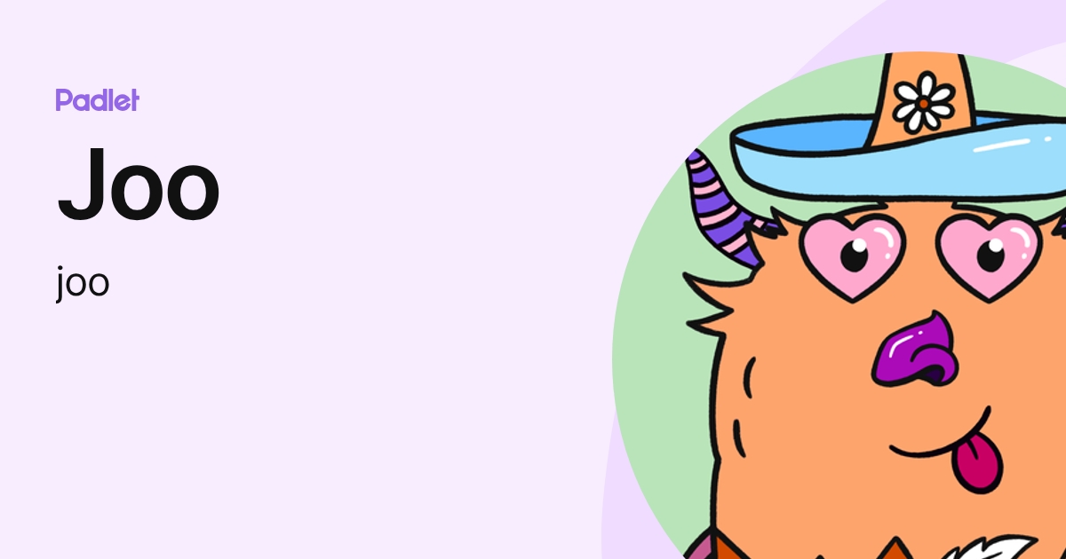 Joo (joo) profile | Padlet