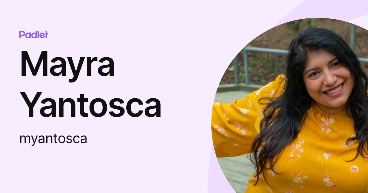 Mayra Yantosca (myantosca) profile | Padlet