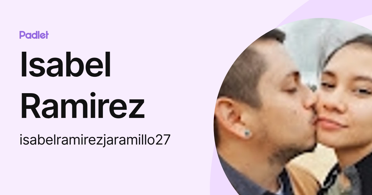 Isabel Ramirez (isabelramirezjaramillo27) profile | Padlet