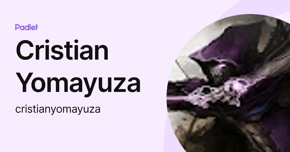 Cristian Yomayuza (cristianyomayuza) profile | Padlet