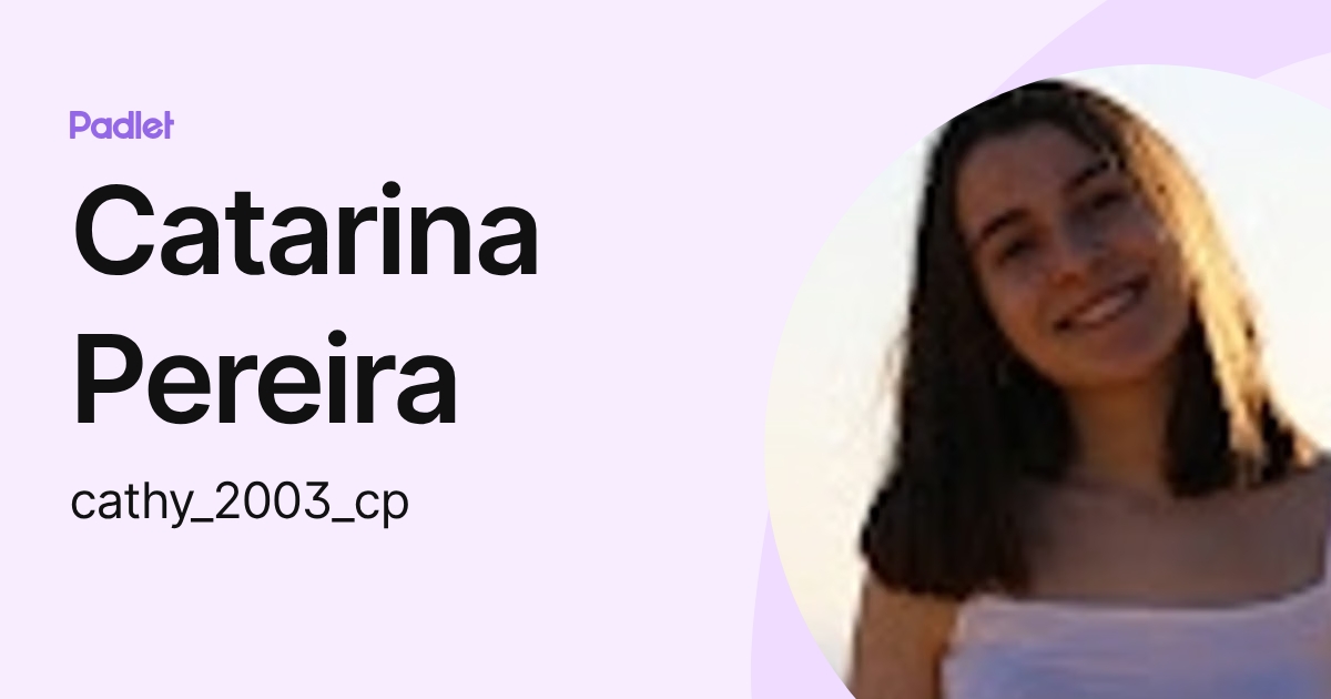 Catarina Pereira (cathy_2003_cp) profile | Padlet
