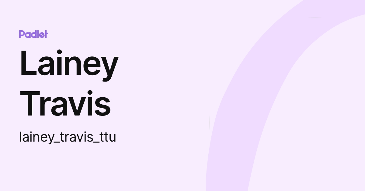 Lainey Travis (lainey_travis_ttu) profile | Padlet