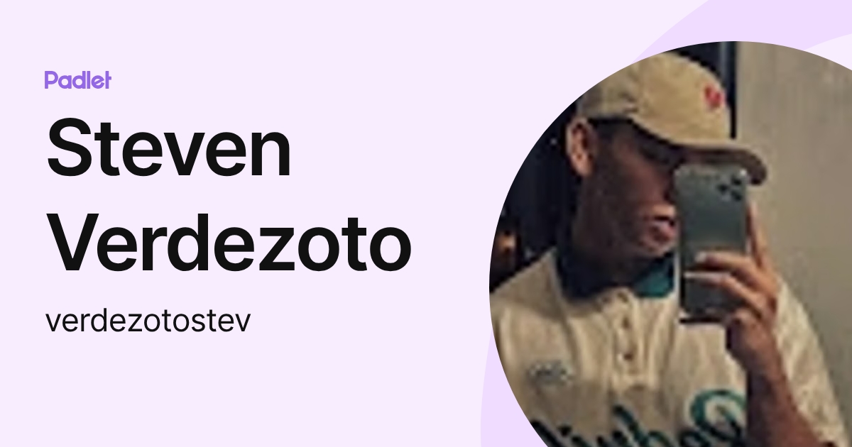 Steven Verdezoto (verdezotostev) profile | Padlet