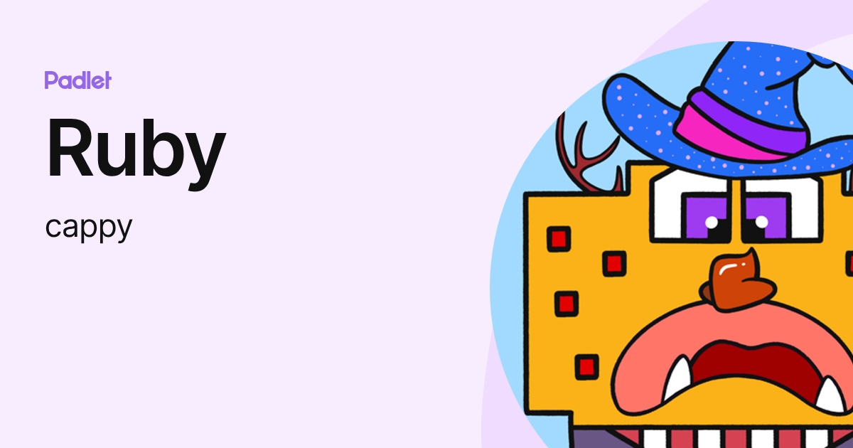 Ruby (cappy) profile | Padlet