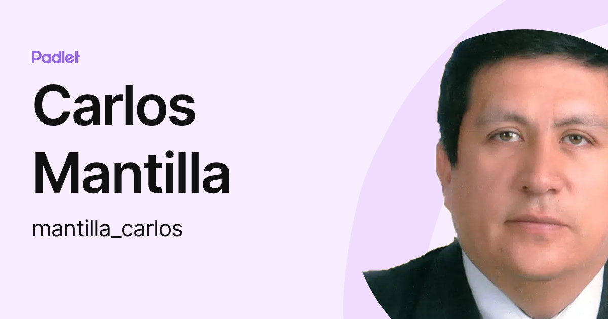 Carlos Mantilla (mantilla_carlos) profile | Padlet