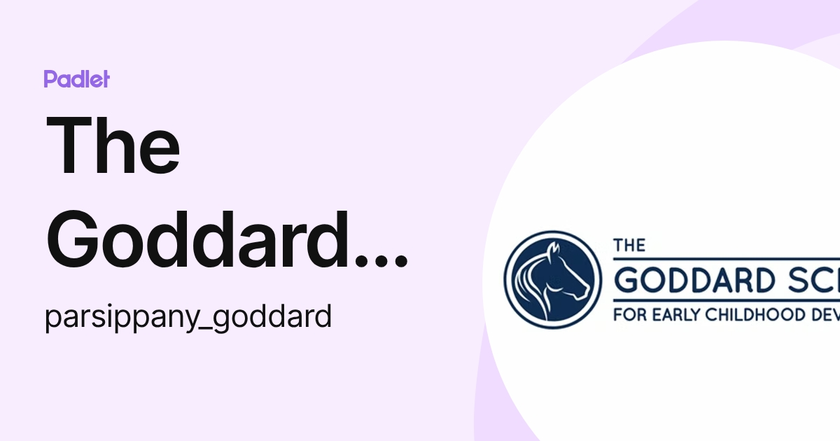 The Goddard School of Parsippany (parsippany_goddard) profile Padlet