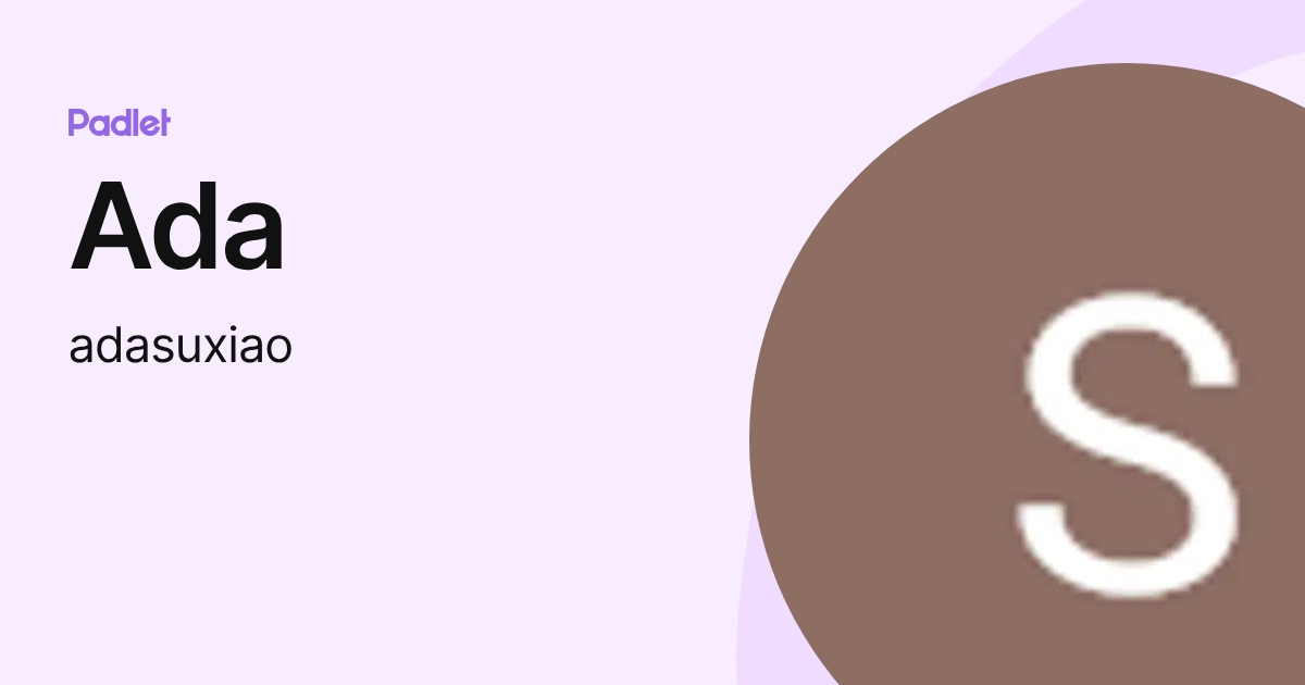 Ada (adasuxiao) profile | Padlet