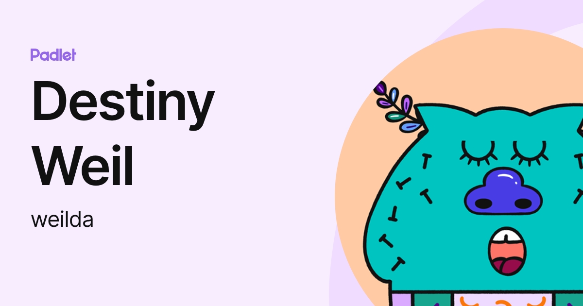 Destiny Weil (weilda) profile | Padlet