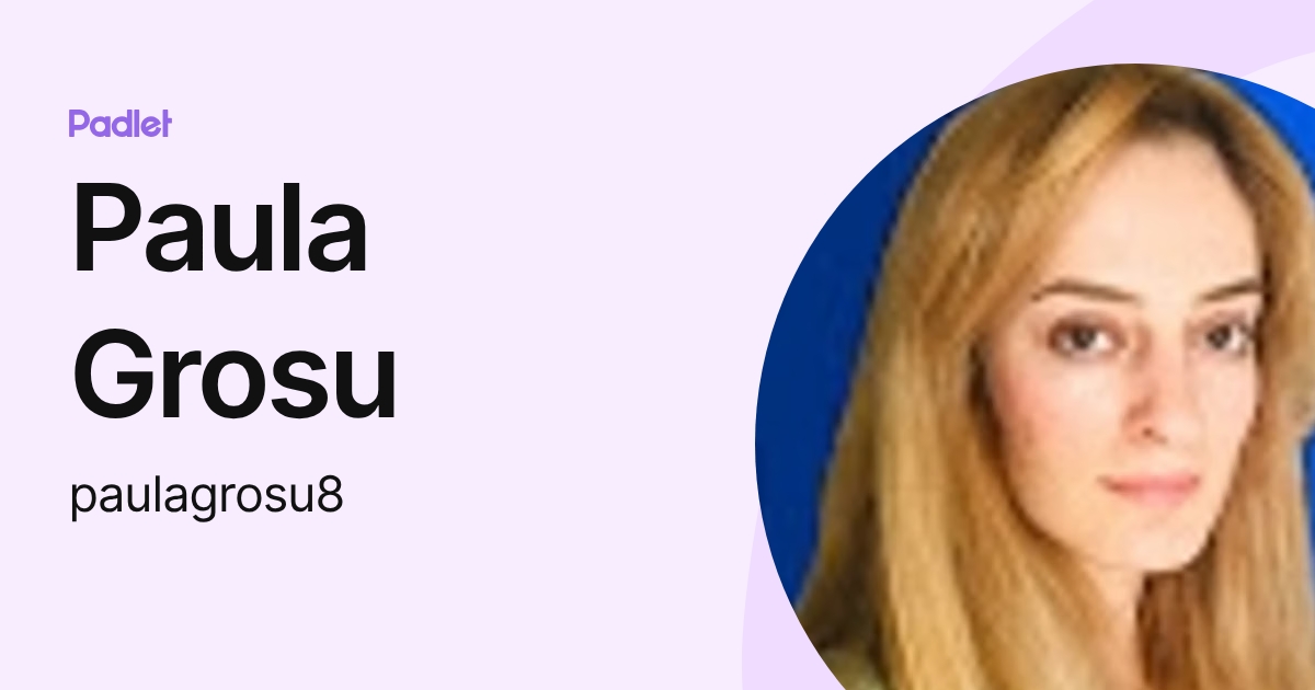 Paula Grosu (paulagrosu8) profile | Padlet