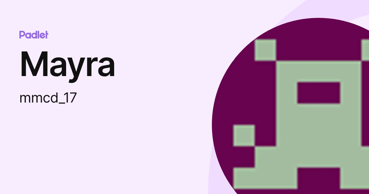 Mayra (mmcd_17) profile | Padlet