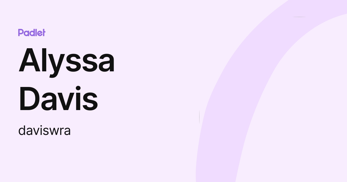 Alyssa Davis (daviswra) profile | Padlet