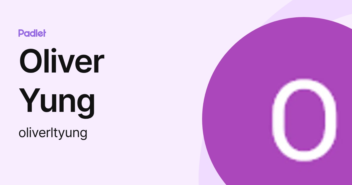 Oliver Yung (oliverltyung) profile | Padlet