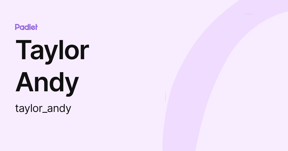 Taylor Andy (taylor_andy) profile | Padlet