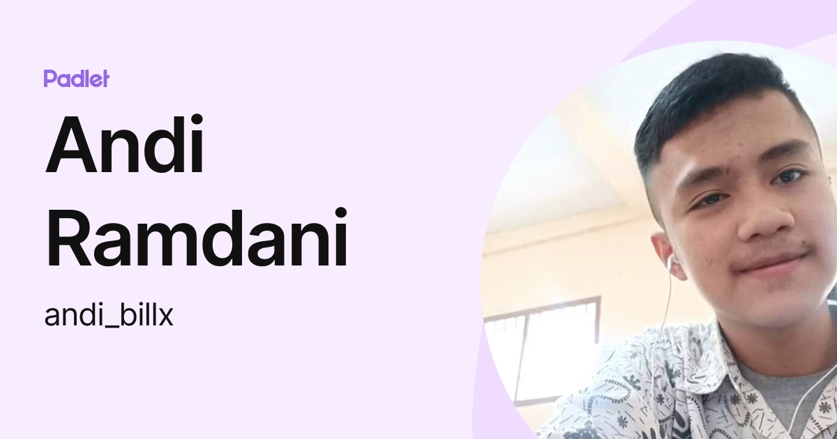 Andi Ramdani (andi_billx) profile | Padlet