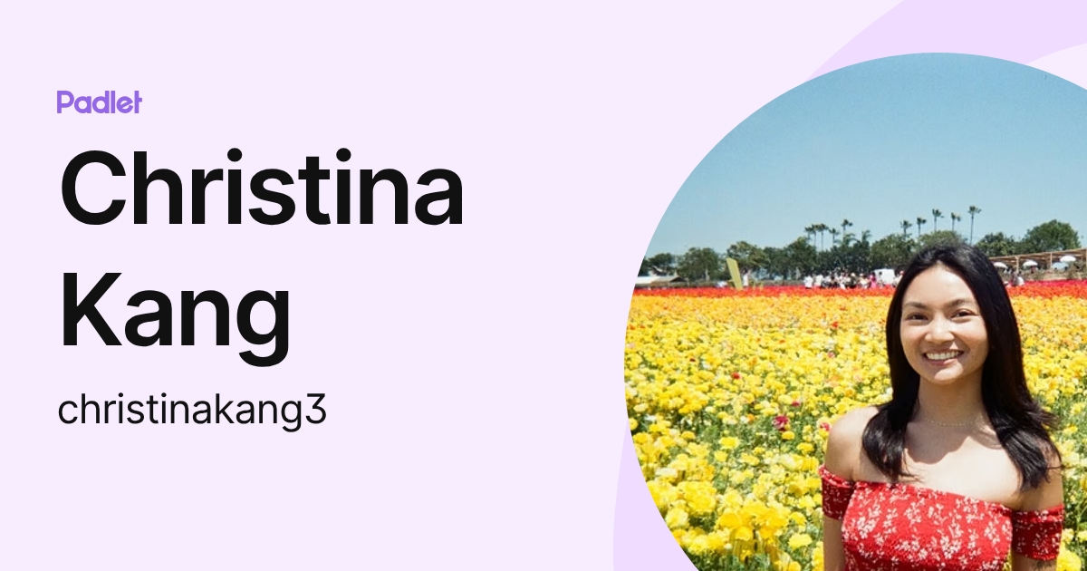 Christina Kang (christinakang3) profile | Padlet