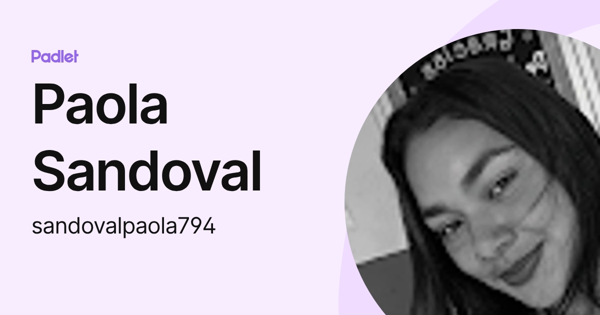 Paola Sandoval (sandovalpaola794) profile | Padlet