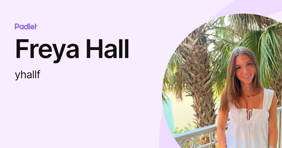 Freya Hall (yhallf) profile | Padlet