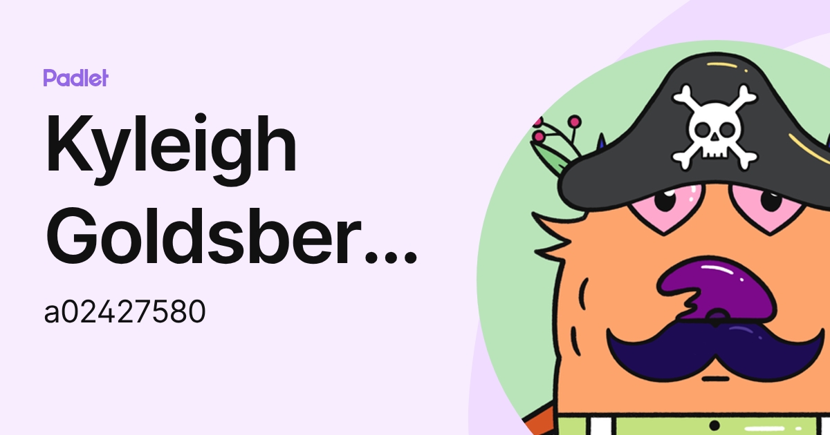 Kyleigh Goldsberry (a02427580) profile | Padlet