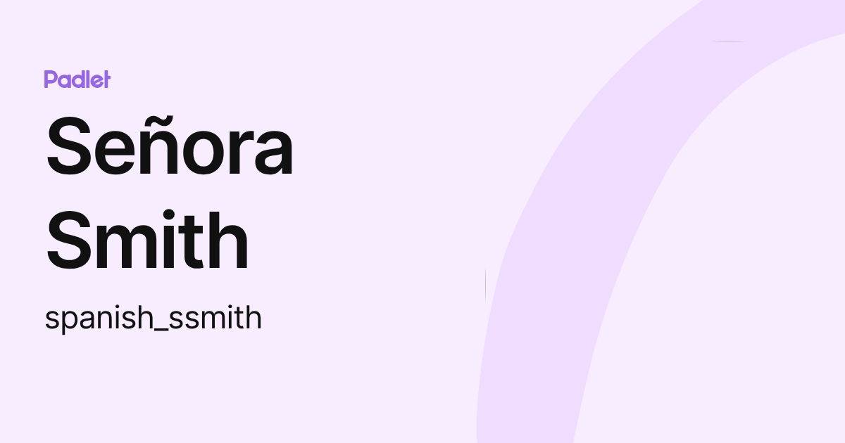 Señora Smith (spanish_ssmith) profile | Padlet