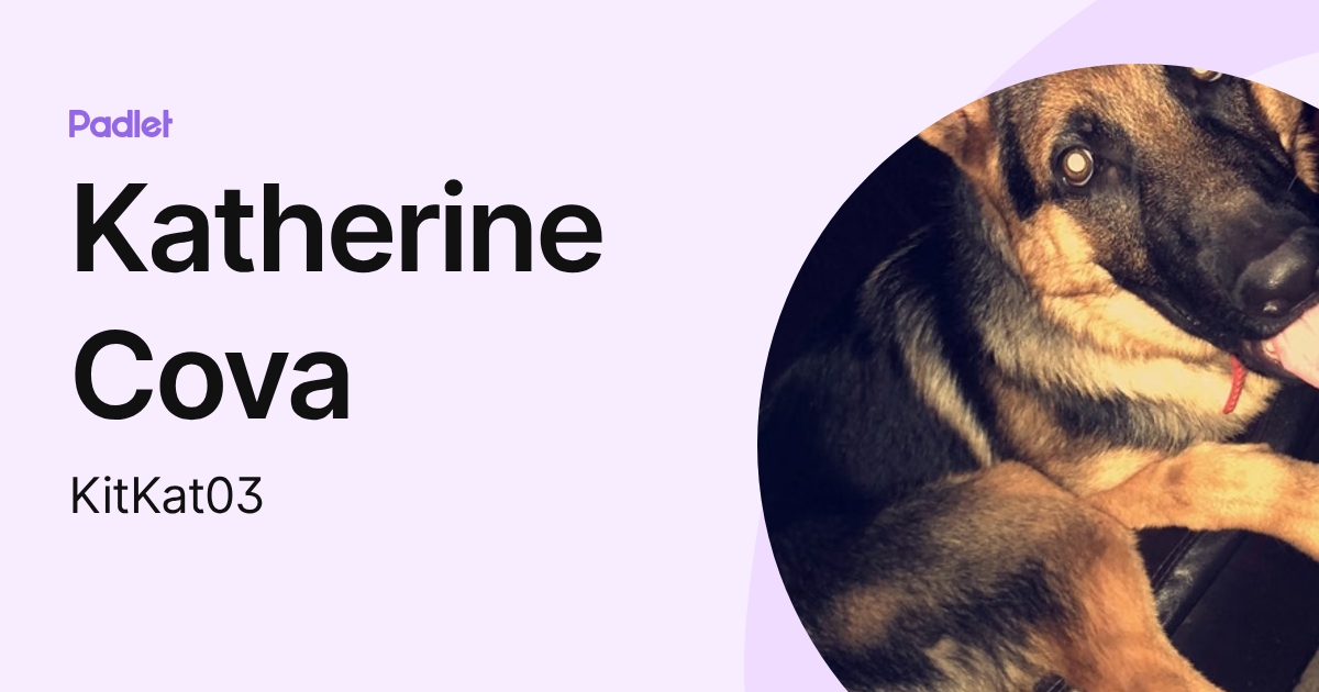 Katherine Cova (KitKat03) profile | Padlet