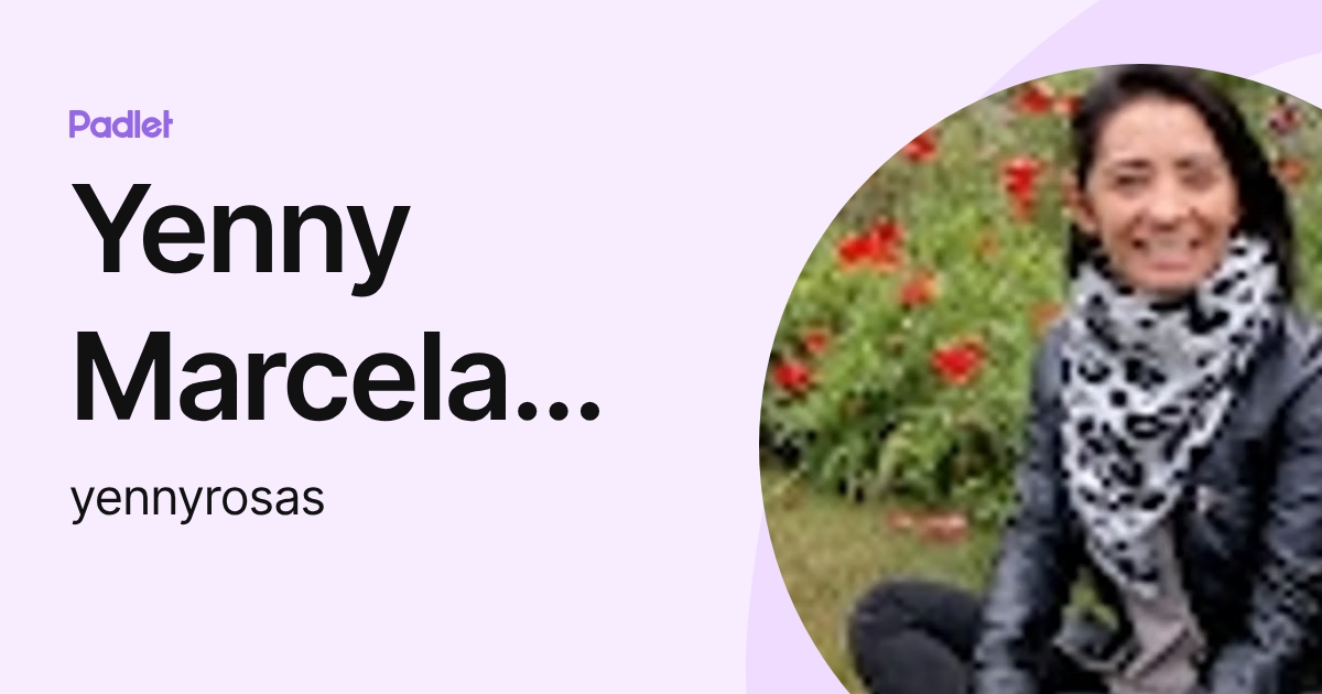 Yenny Marcela Rosas Mosquera (yennyrosas) profile | Padlet
