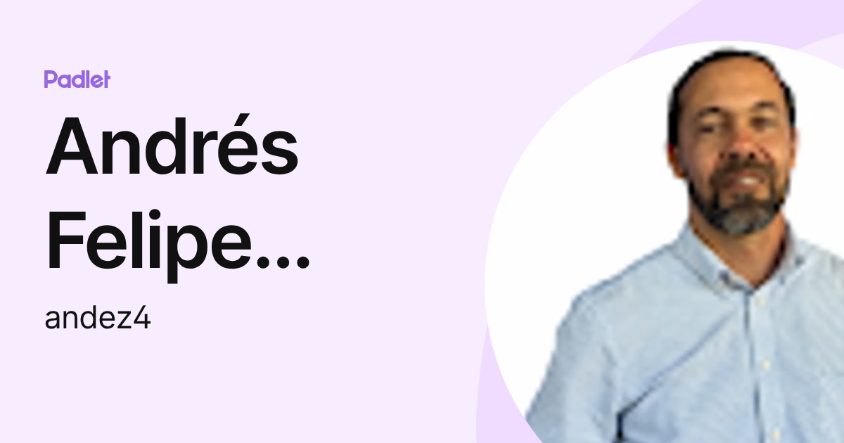 Andrés Felipe Hernández (andez4) profile | Padlet