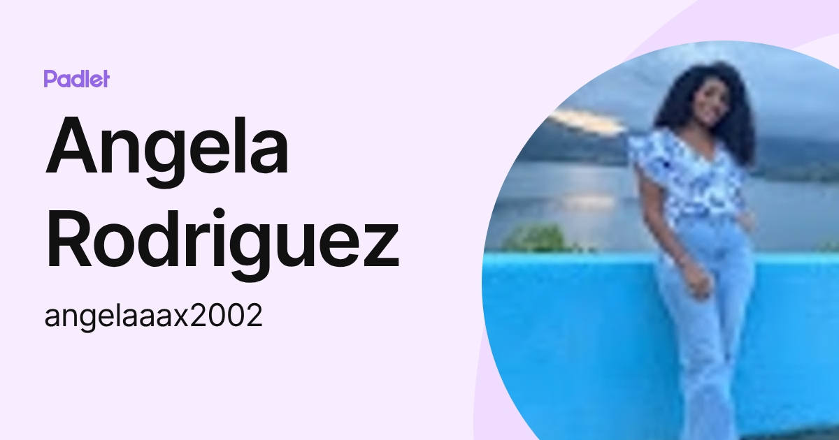 Angela Rodriguez (angelaaax2002) profile | Padlet