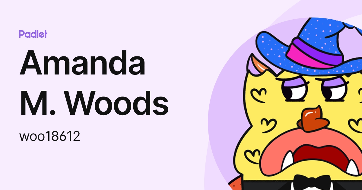 Amanda M. Woods (woo18612) profile | Padlet