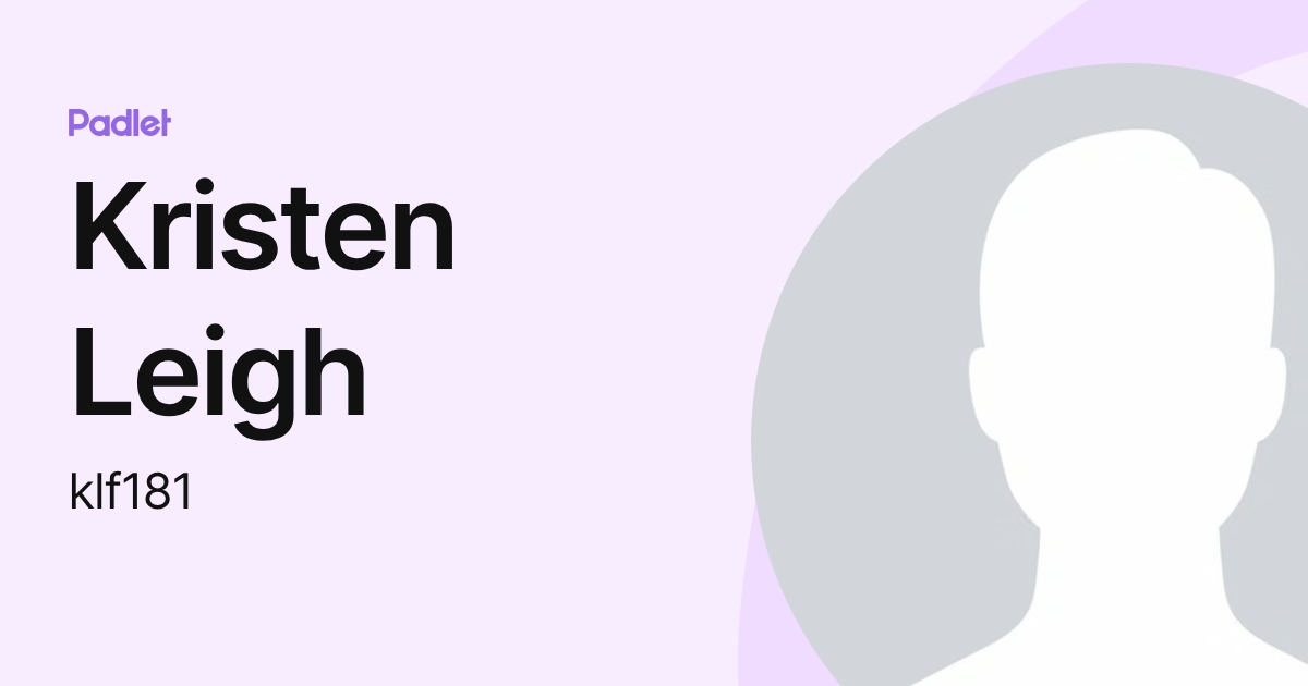 Kristen Leigh (klf181) profile | Padlet