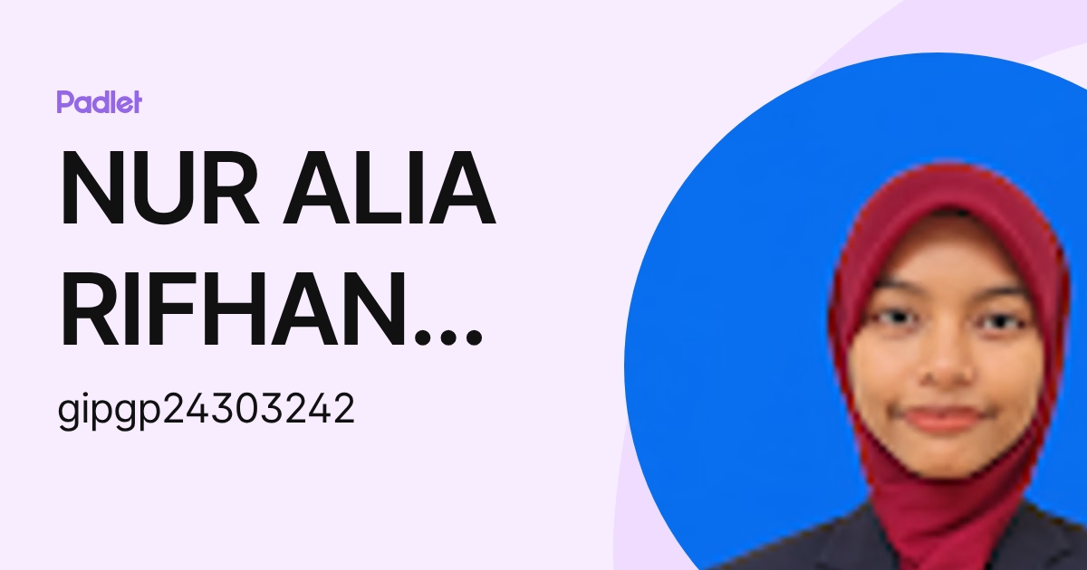 NUR ALIA RIFHAN BINTI MOHD FAUZI IPG-Pelajar (gipgp24303242) profile ...