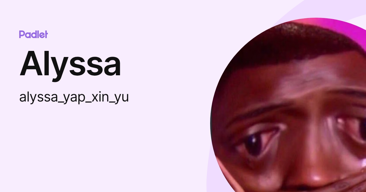 Alyssa (alyssa_yap_xin_yu) profile | Padlet